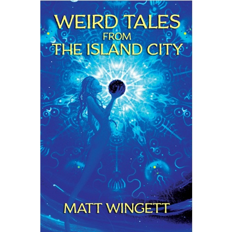 Weird Tales from the Island City Hardback
